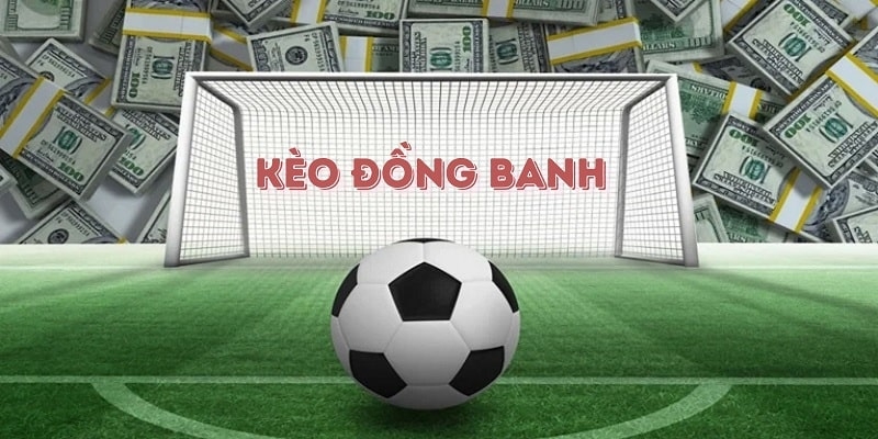 Chia sẻ kinh nghiệm chọn kèo đồng banh từ các chuyên gia